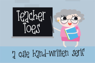 Teacher Toes: A Whimsical Serif with Soul